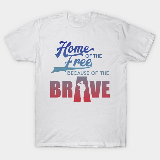 home Of The Free Because Of The Brave T-Shirt by Slondes